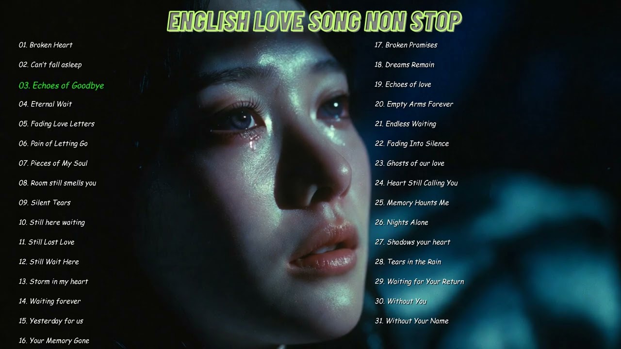 Chea Nisa - English Love Songs Non Stop 💔 | Deep Emotional Broken Heart Playlist  Sad Romantic Music