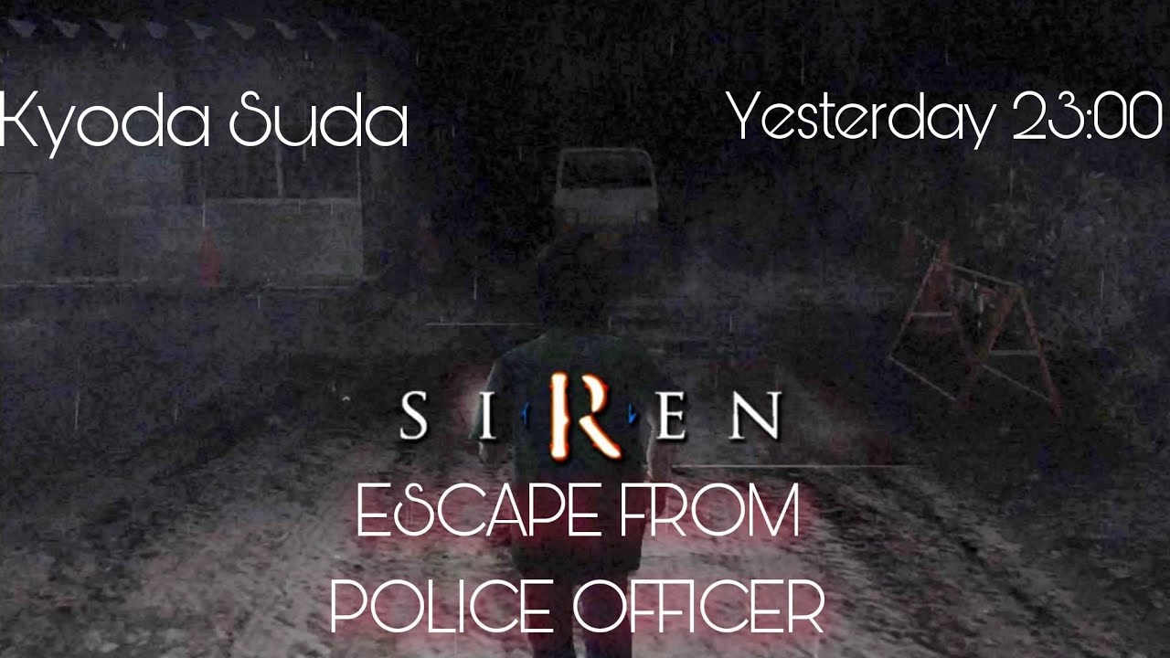 Siren-Escape From Police Officer Walkthrough | Kyoda Suda | Yesterday 23:00 | ps2 | ps5