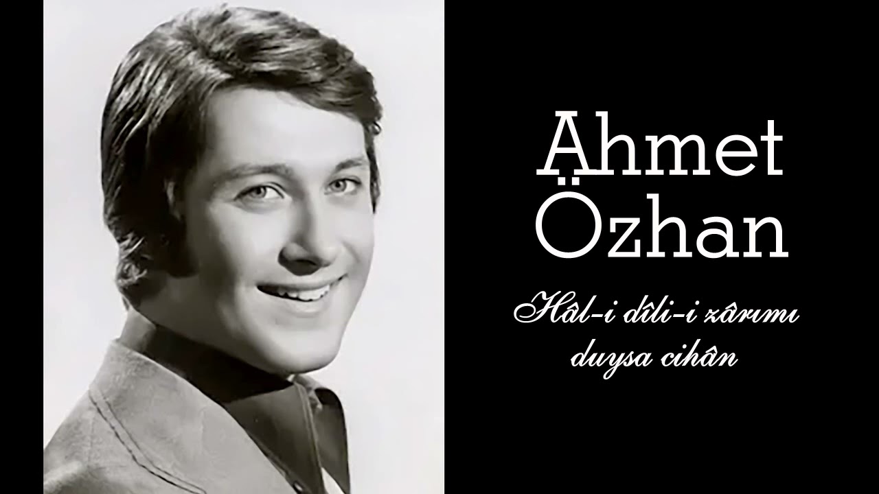 Ahmet Özhan ~ Hâl-i dîli-i zârımı duysa cihân