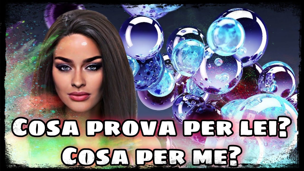 COSA PROVA PER LEI? Cosa per me? | Tarocchi interattivi