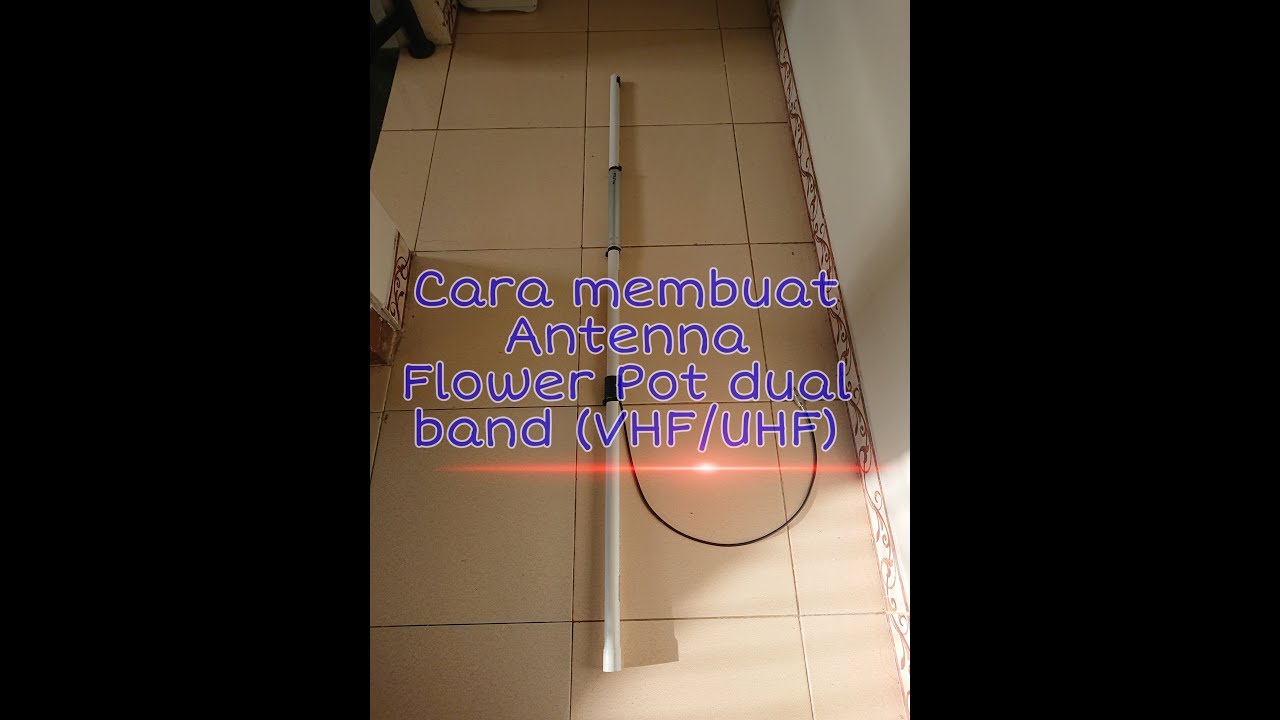 Cara membuat Antenna Flower Pot VHF/UHF