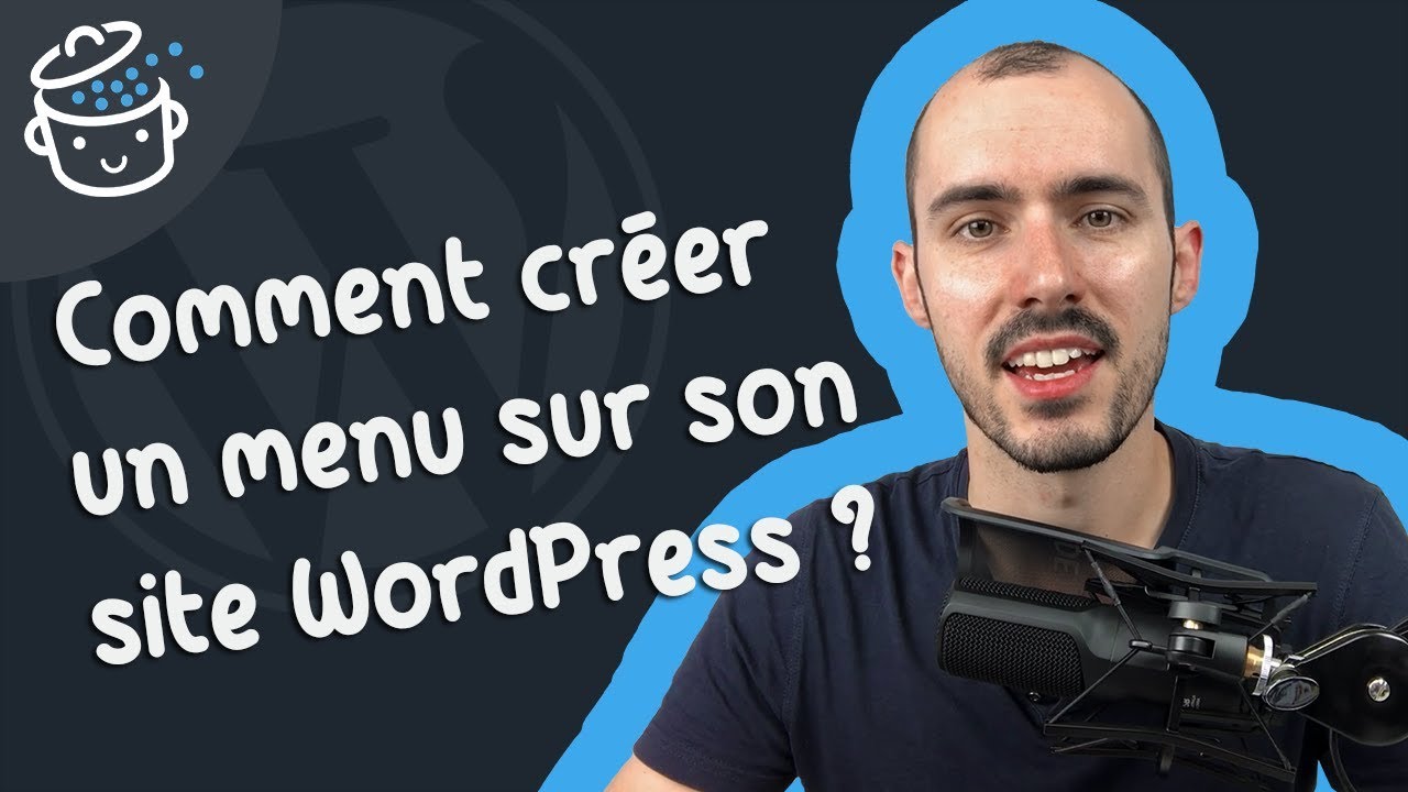 Comment créer un bon MENU sur son site WordPress ?