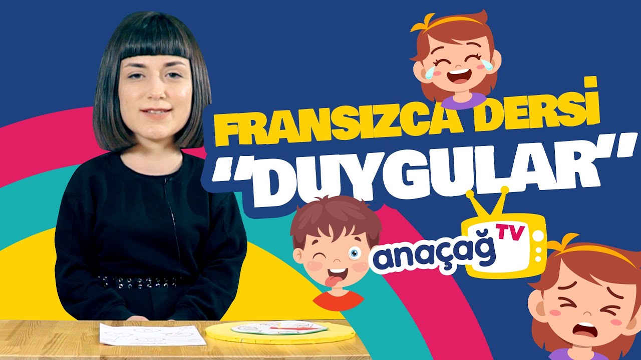 FRANSIZCA DUYGULARI ÖĞRENİYORUZ  /  FRANSIZCA DERSİ / ANAÇAĞ TV