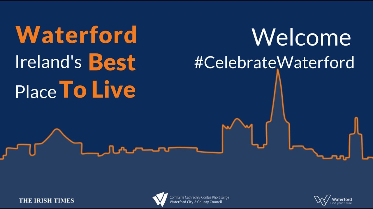 Waterford Ireland's Best Place To Live - A Celebration & Exploration