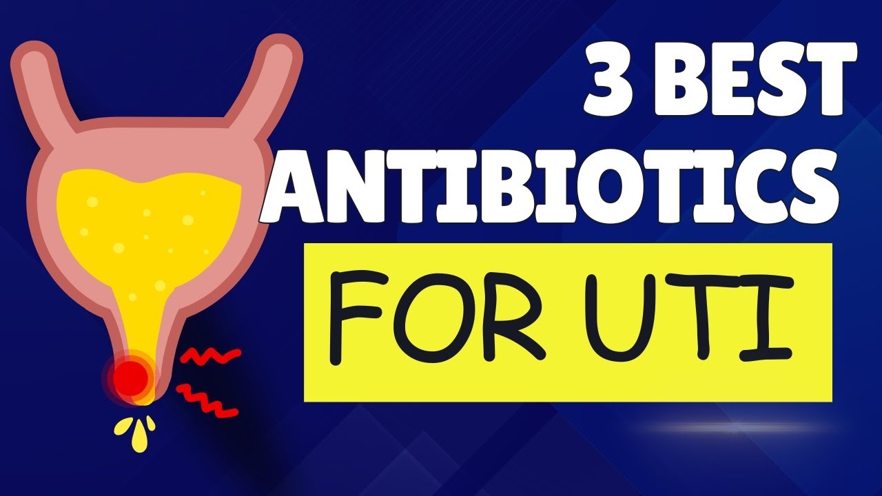 Fast UTI Relief in 7 Days with These Powerful Antibiotics | Best antibiotics for UTI