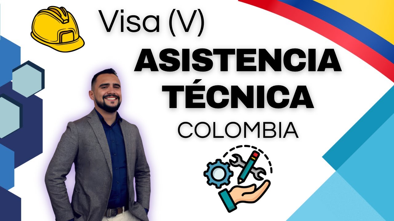 ¡VISA COLOMBIANA TIPO V ASISTENCIA TÉCNICA EN 2025!👨🏻‍🔧 Generalidades y requisitos explicados