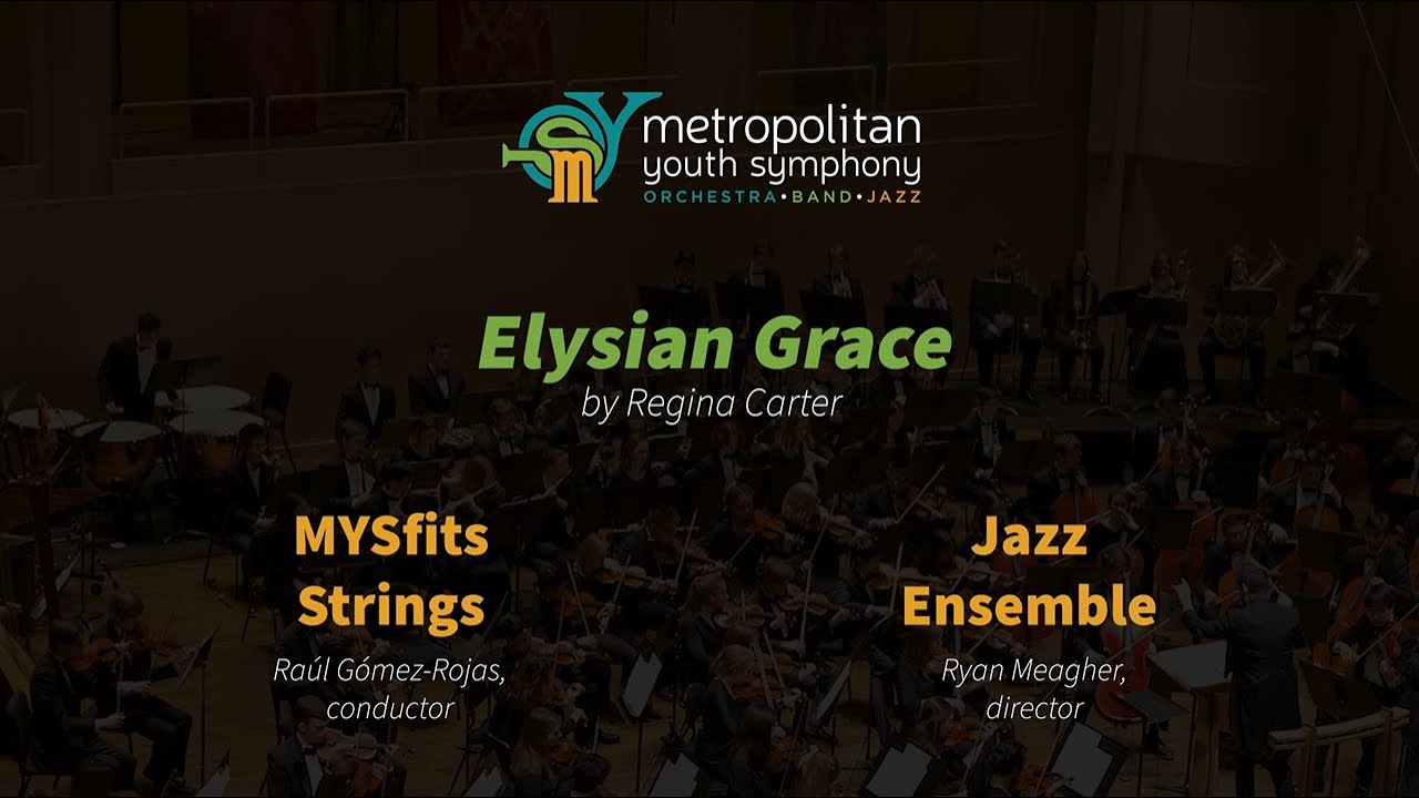 Metropolitan Youth Symphony performs Elysian Grace by Regina Carter