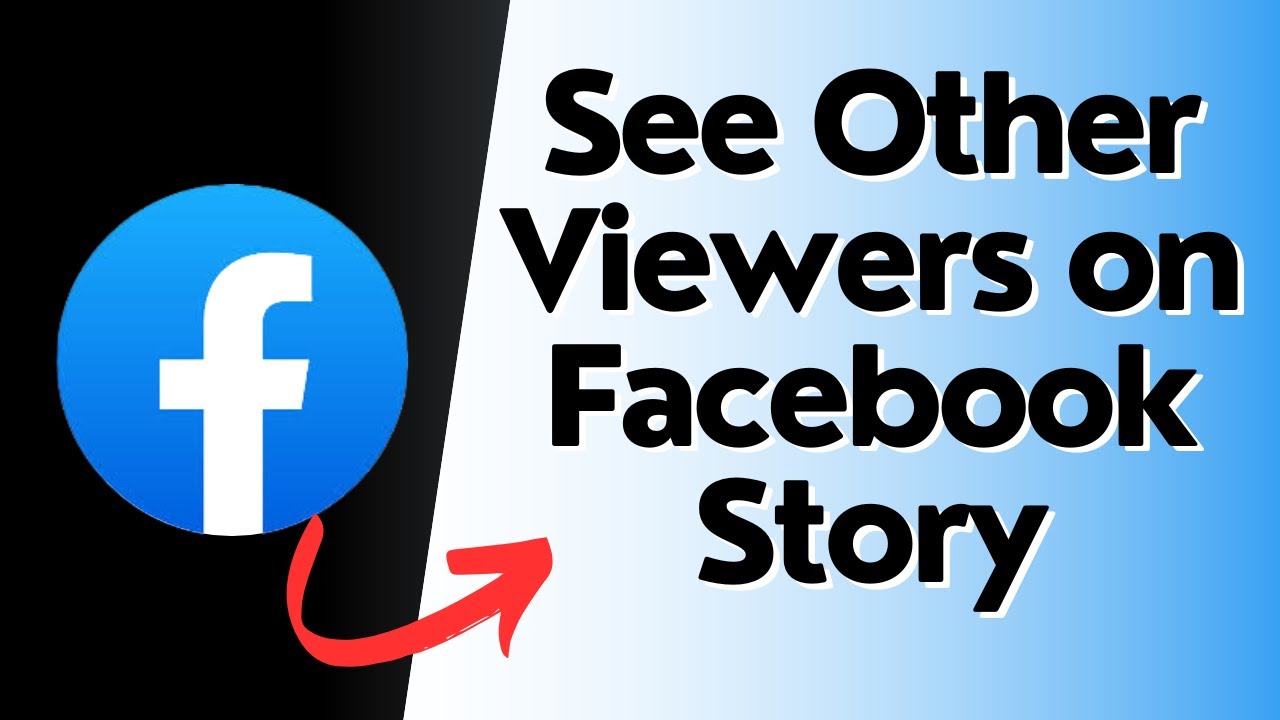 How to See Other Viewers on Facebook Story