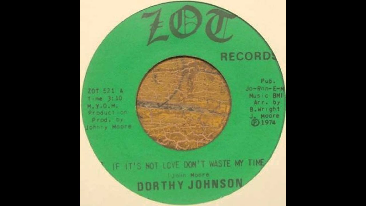 Dorothy Johnson - If It's Not Love Don't Waste My Time
