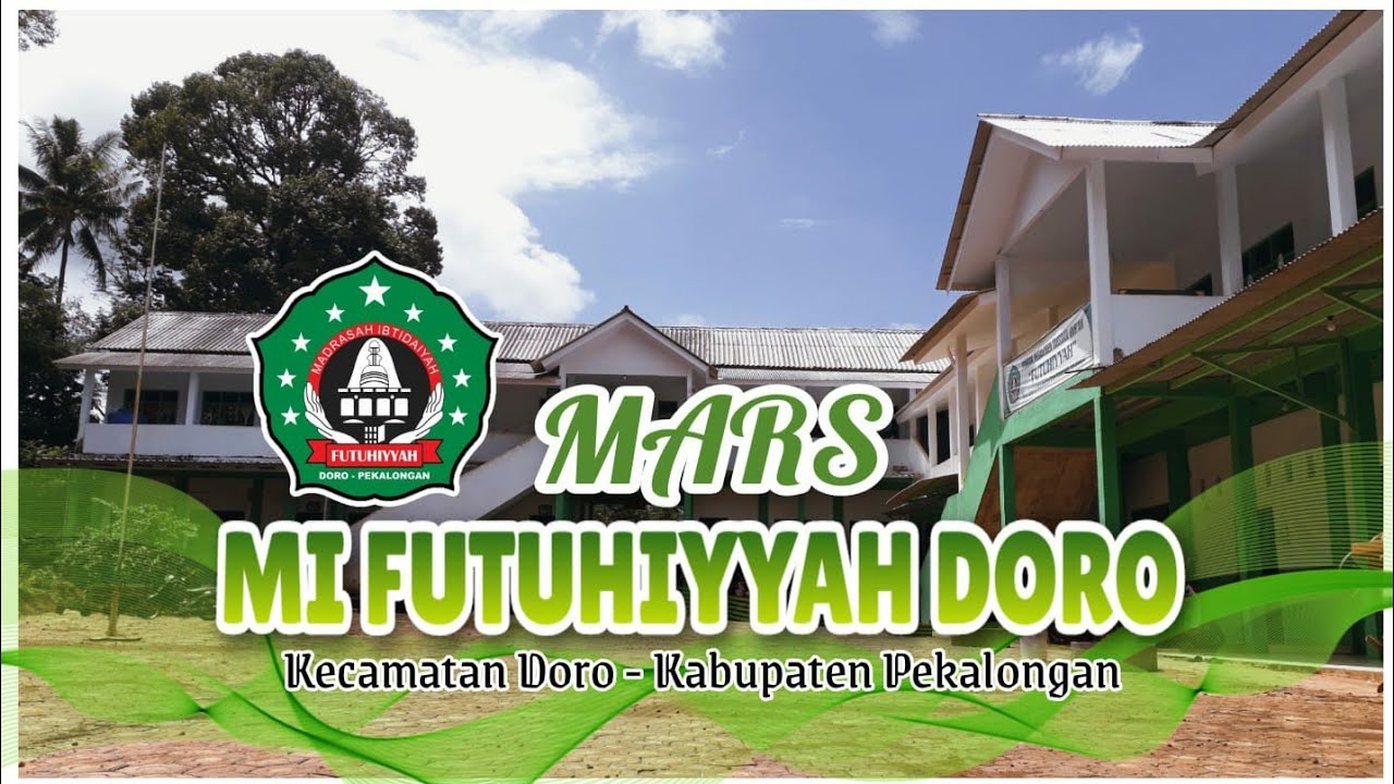 MARS MI FUTUHIYYAH DORO #madrasahmajubermutumendunia #kemenag
