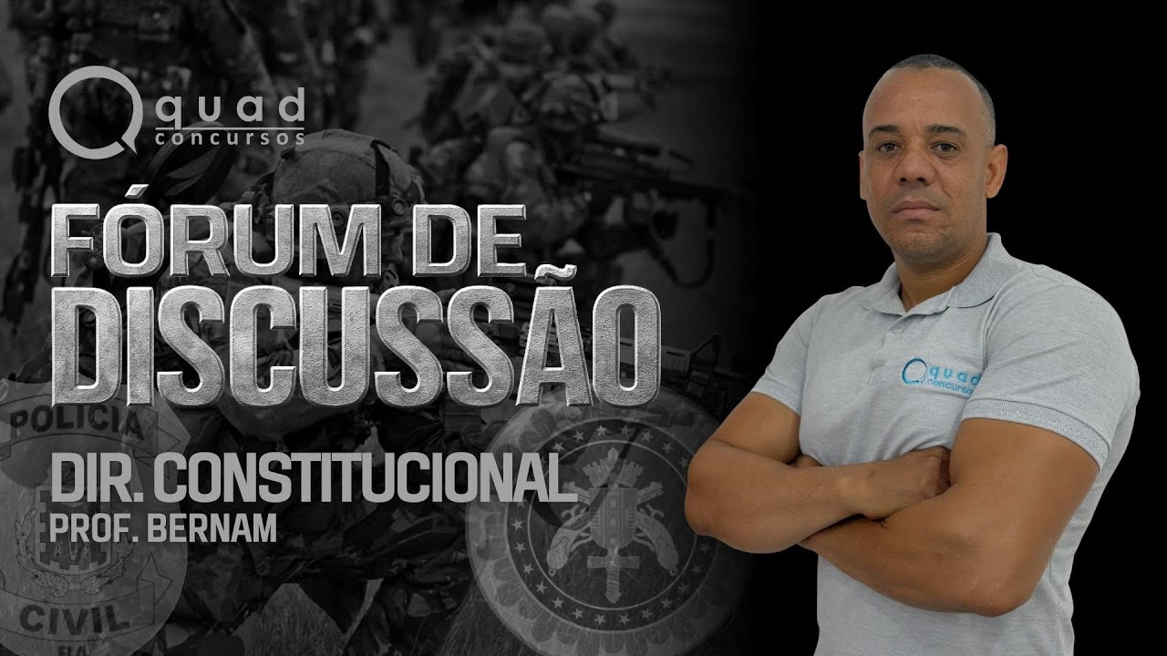 Fórum de Discussão (09/12) - Direito Constitucional - Professor: Jhon Bernam