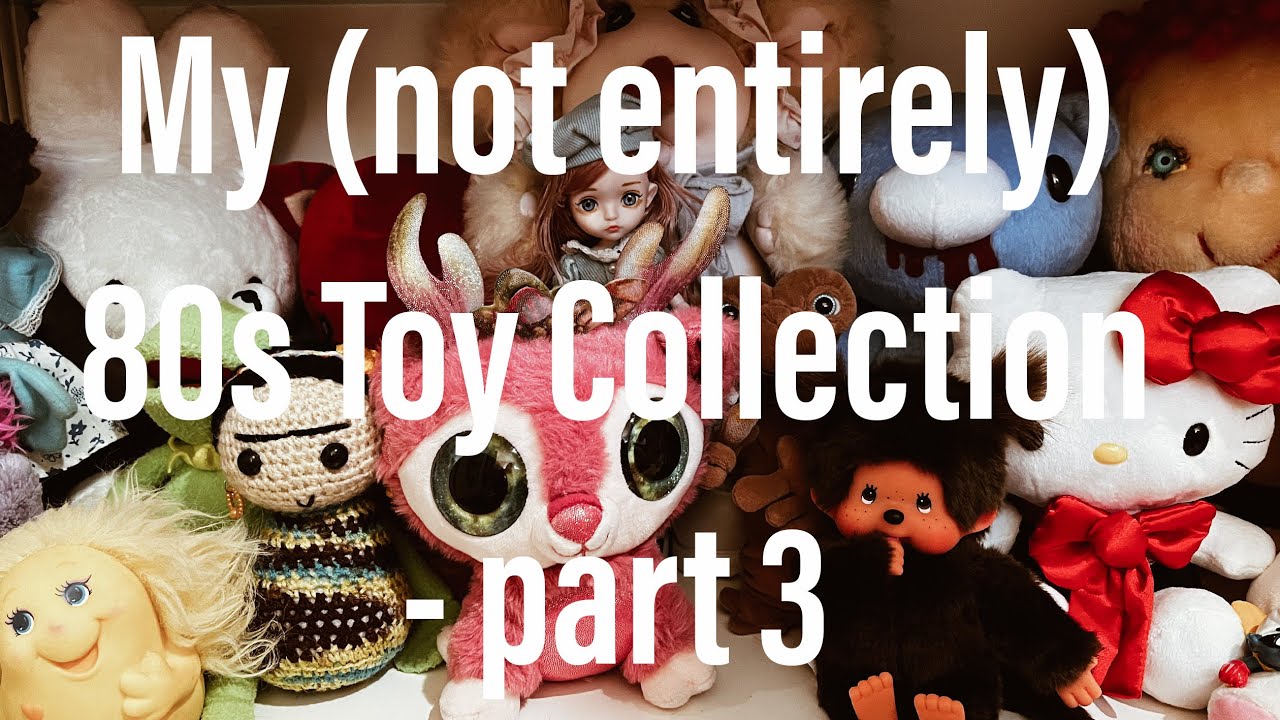 My (not entirely) 80s Toy Collection - Part 3