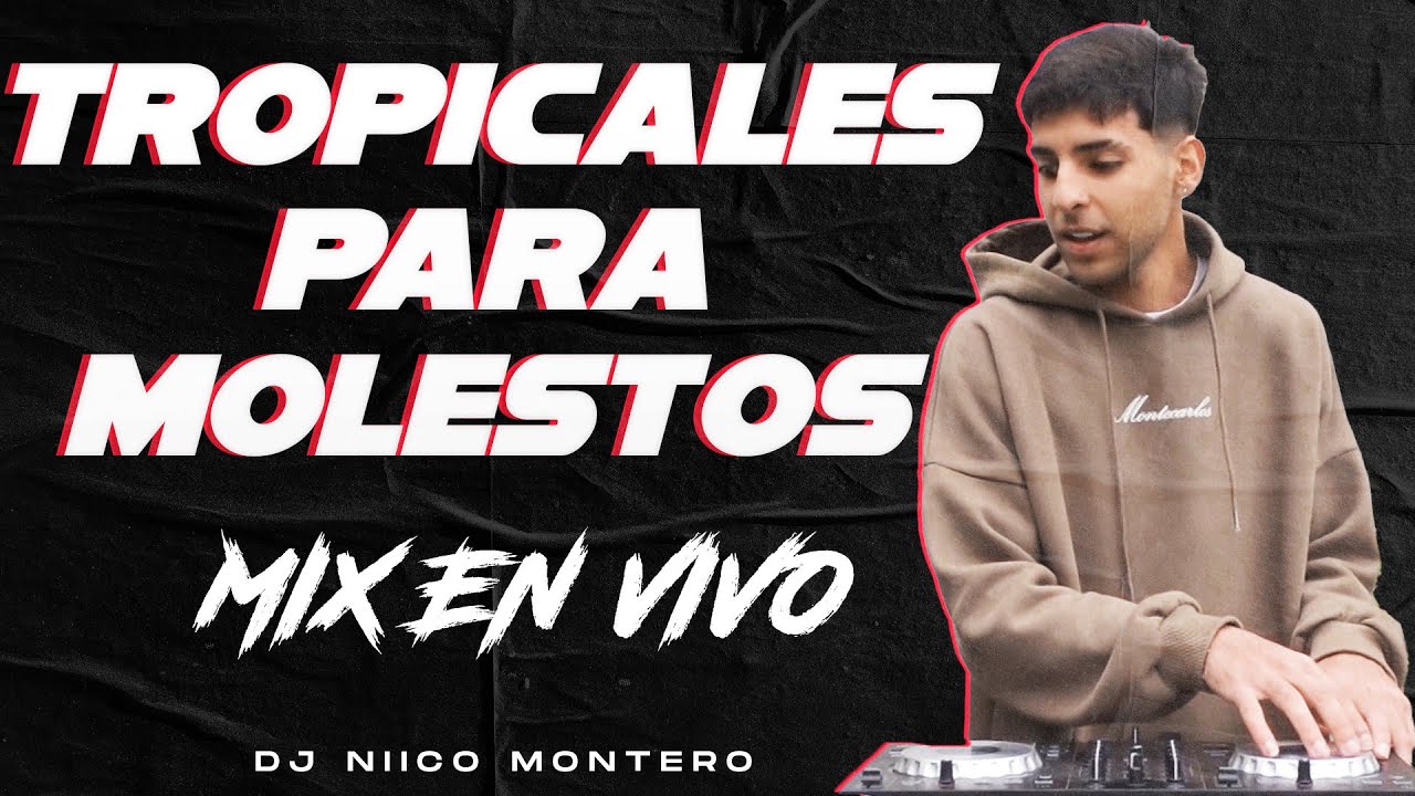 TROPICALES PARA MOLESTOS | MIX EN VIVO (Dj Niico&reg; L&iacute;nea 55)