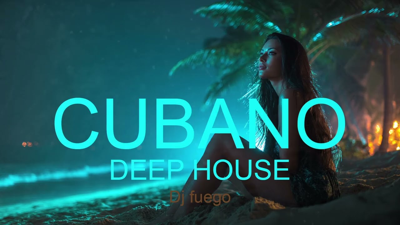 CUBANO DEEP HOUSE 🔥 Bajo el Sol del Caribe | Summer 2026