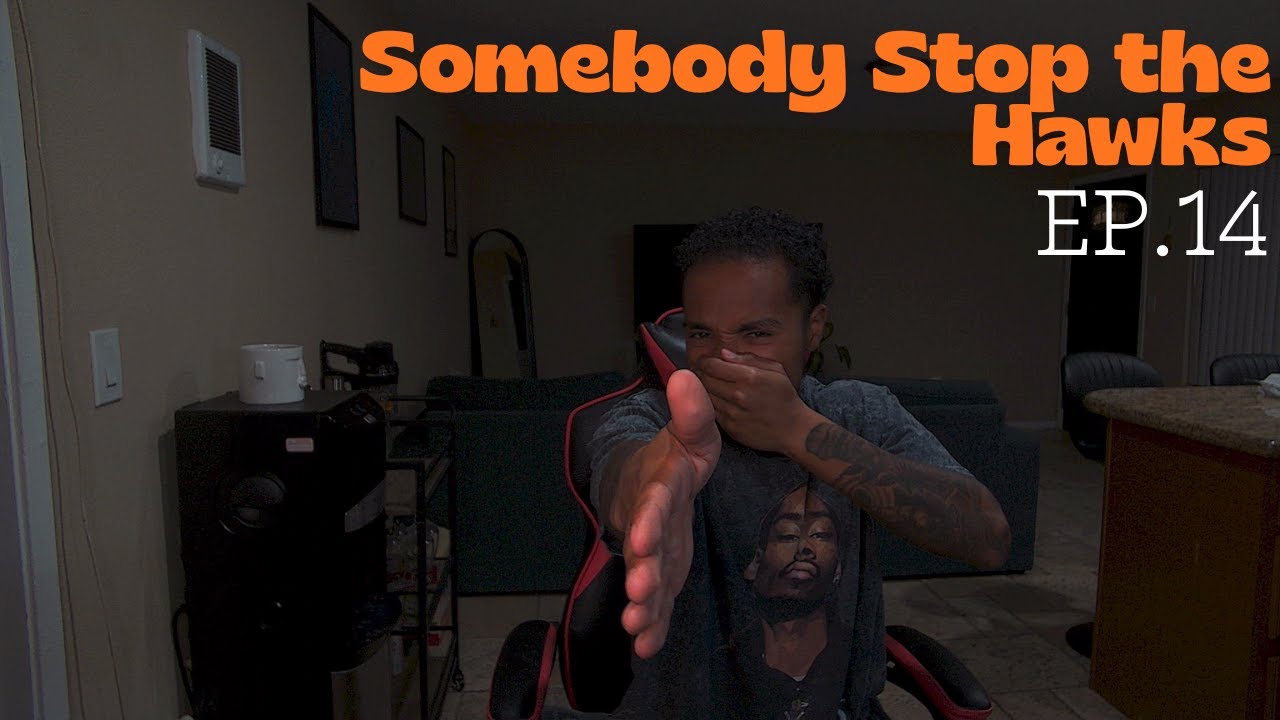 Somebody Stop the Hawks - RjeezyTV - EP.14