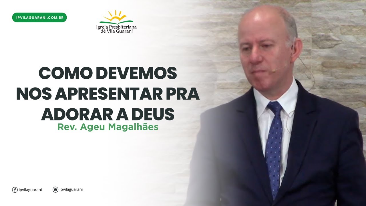 Como devemos nos apresentar para adorar a Deus - Êxodo 28:31 a 43 | Rev. Ageu Magalhães