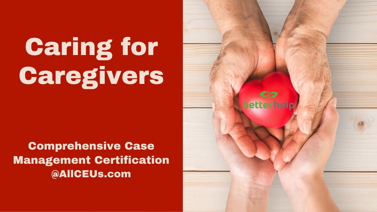 Preventing Burnout in Caregivers | Case Manager Certification Training