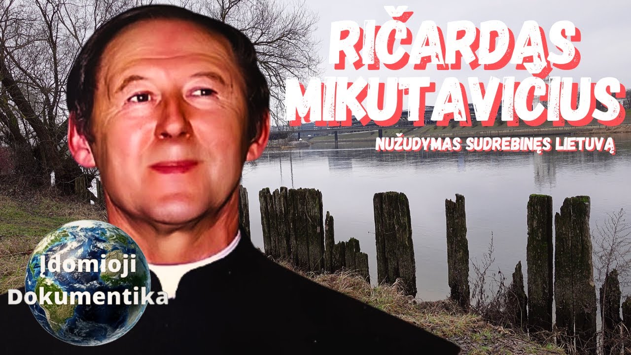 Kunigas Ričardas Mikutavičius | Vienas baisiausių nusikaltimų Lietuvos istorijoje