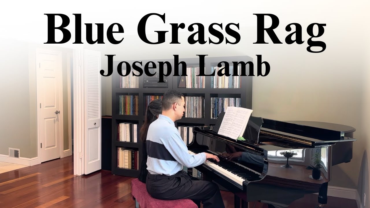 Blue Grass Rag - Joseph Lamb, played by Jefferson Lin