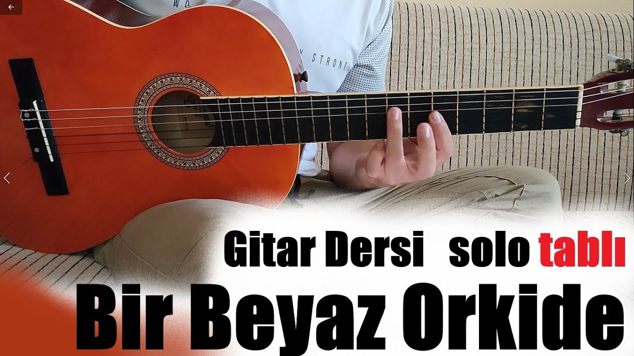 Cihan Mürtezaoğlu - Bir Beyaz Orkide GİTAR DERSİ