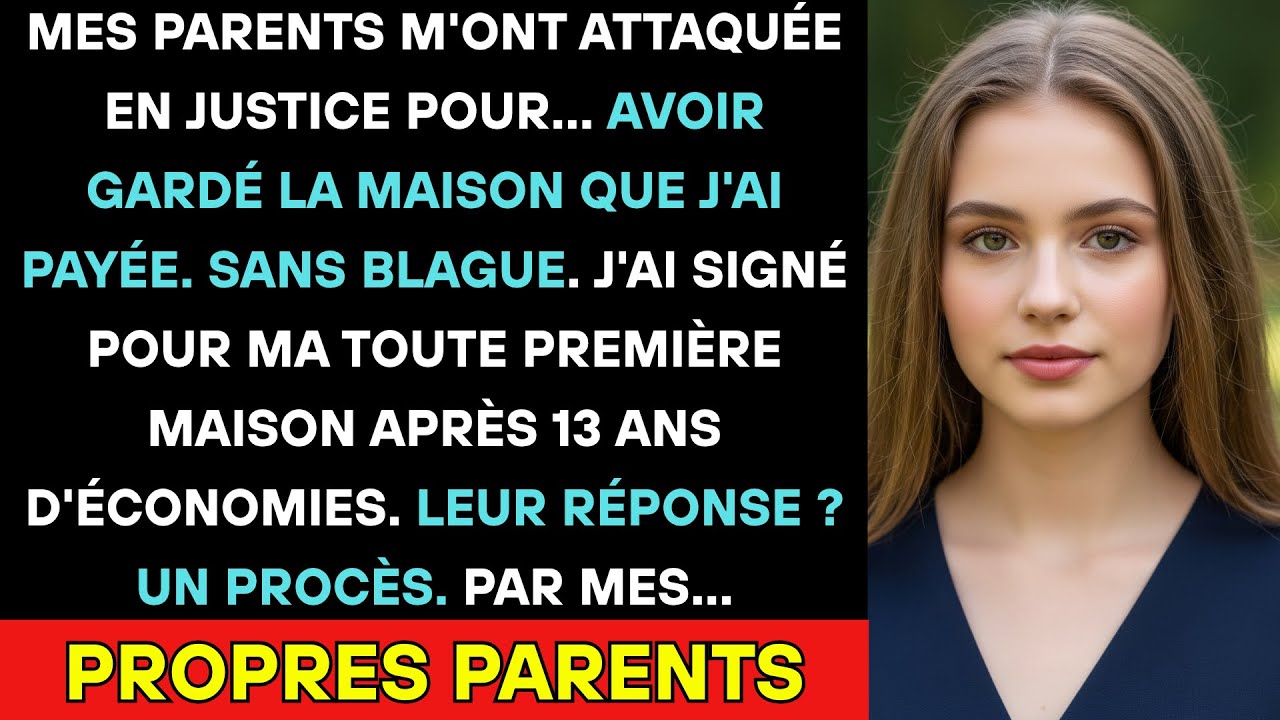Mes Parents M'ont Poursuivie Pour Ma Propre Maison. Puis Le Juge A Posé Une Question Et Tout A Volé.