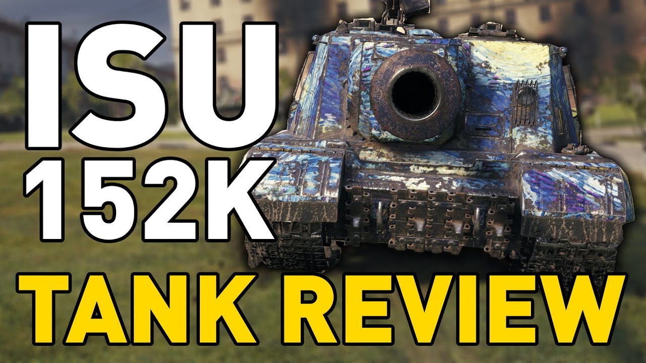 ISU-152K - Tank Review - World of Tanks