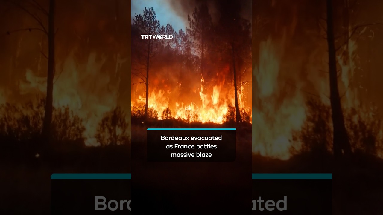220,000 forced to evacuate as France wildfire nears Bordeaux