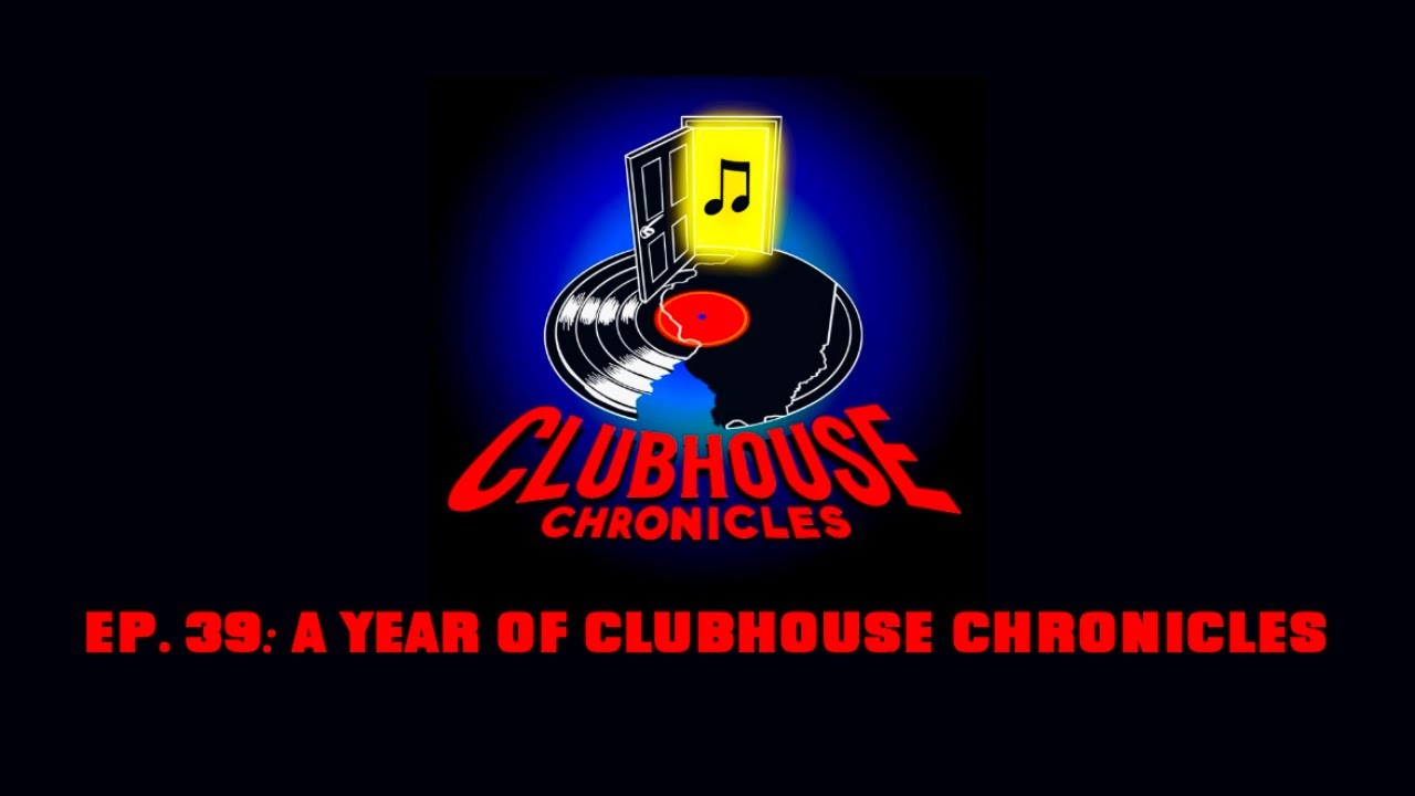 Clubhouse Chronicles Ep. 39 - A Full Year of Clubhouse Chronicles