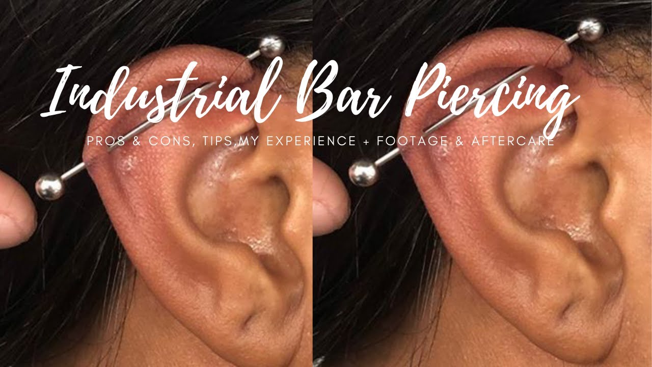 INDUSTRIAL BAR PIERCING 101 : PROS & CONS, TIPS, MY EXPERIENCE+FOOTAGE & AFTERCARE