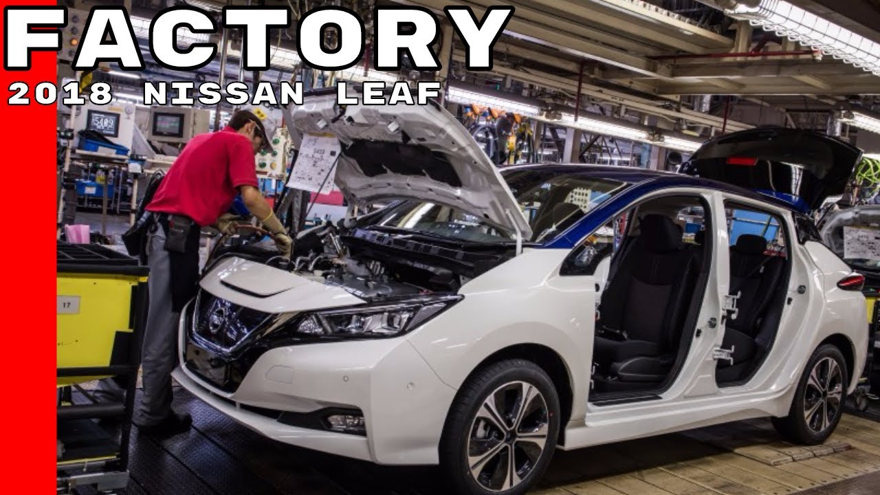 2018 Nissan LEAF Factory Assembly Plant