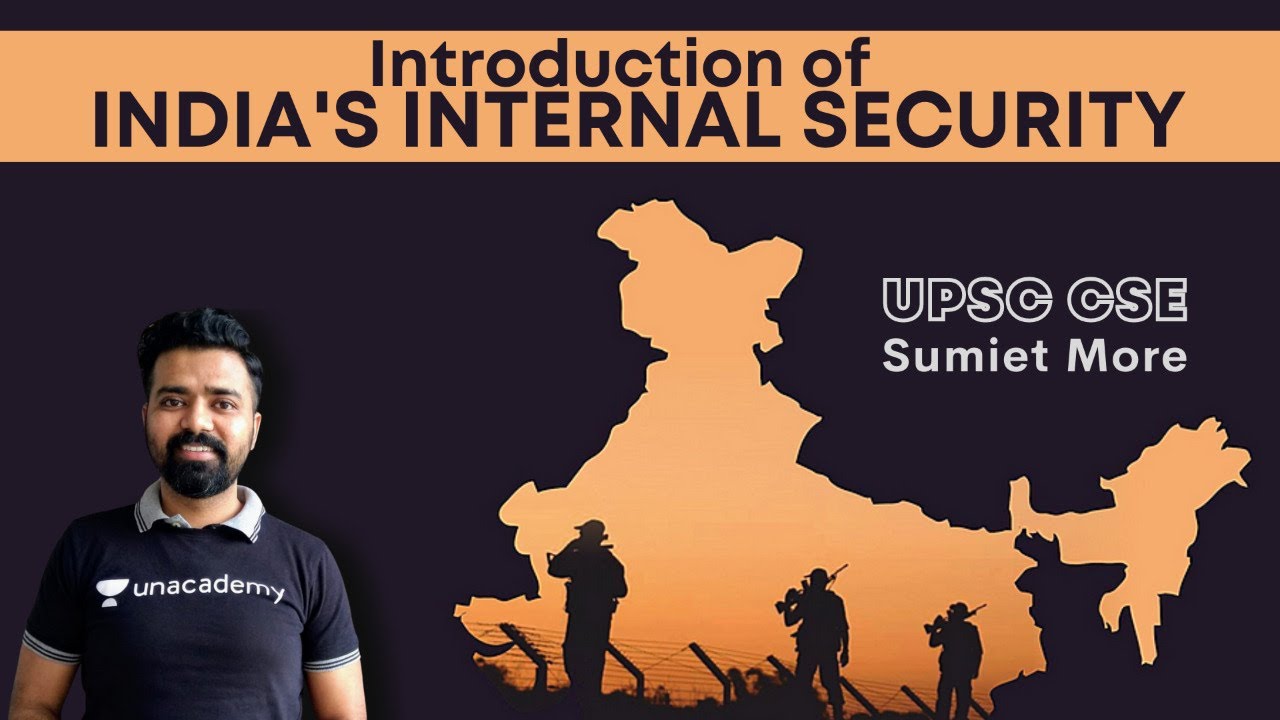 Introduction to India's internal security | Sumiet More