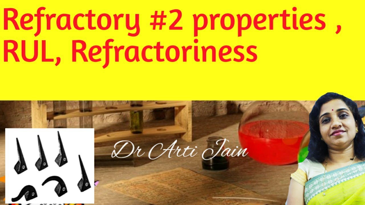 Refractory material#2 refractoriness,RUL, dimension stability, thermal spalling, porosity,