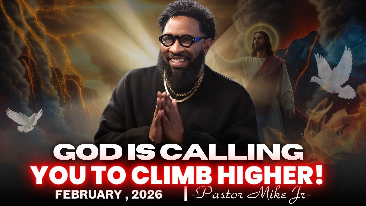 Are You Ready to Climb? God is Calling You Higher | Pastor Mike Jr