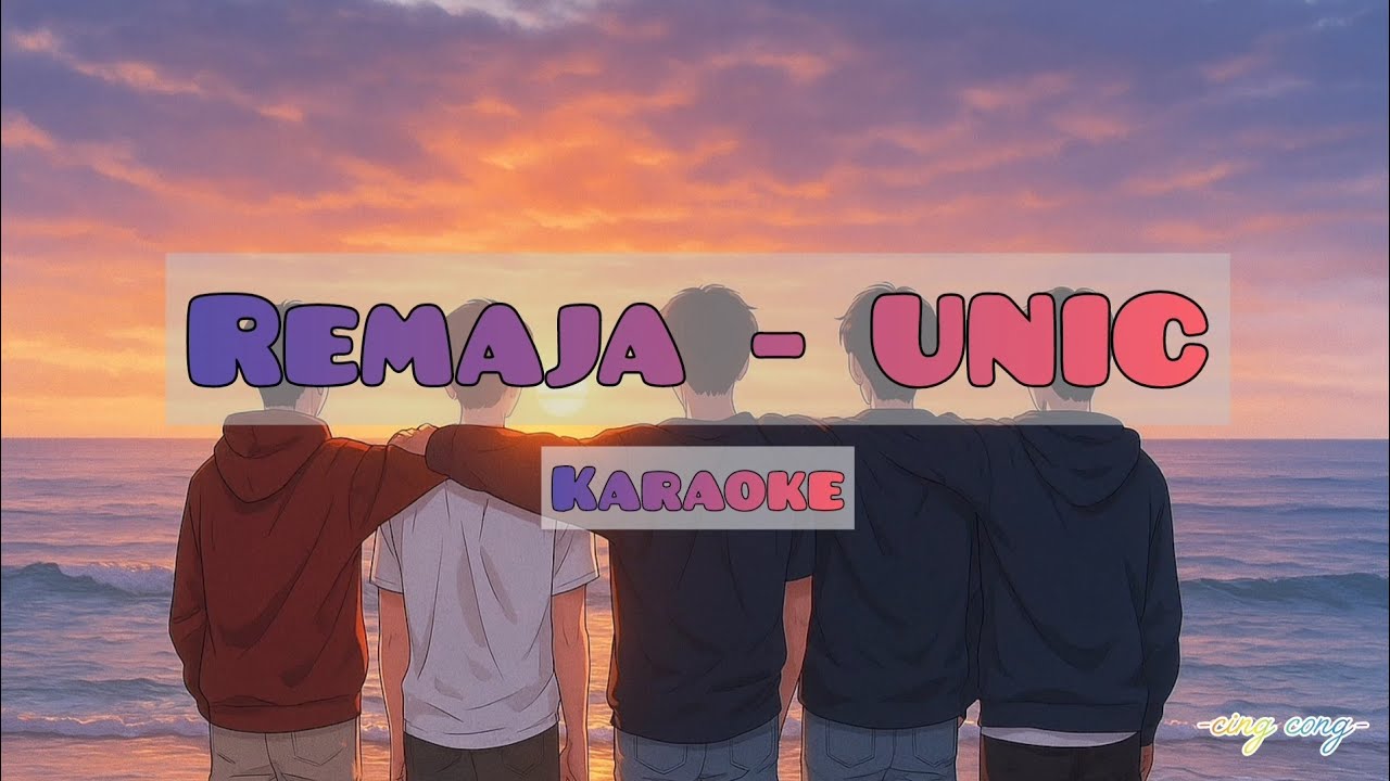 Remaja - Unic (Karaoke) 