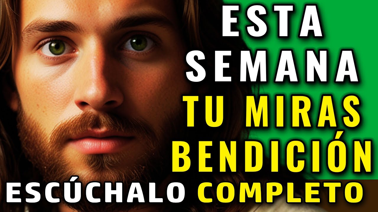 ESTA SEMANA, LA MIRAS PORQUE LA MIRAS, LLEGA ESA BENDICIÓN QUE TANTO NECESITAS | Dios Es Bueno