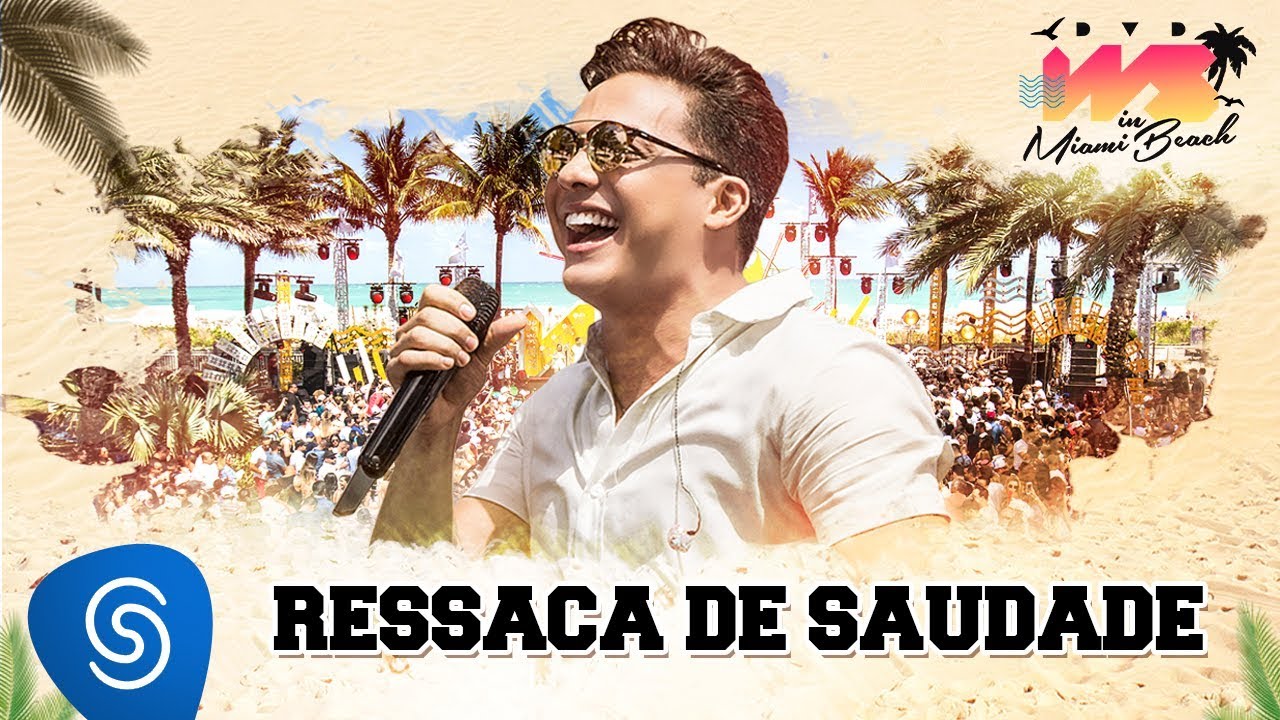 Wesley Safadão - Ressaca de Saudade [DVD WS In Miami Beach]
