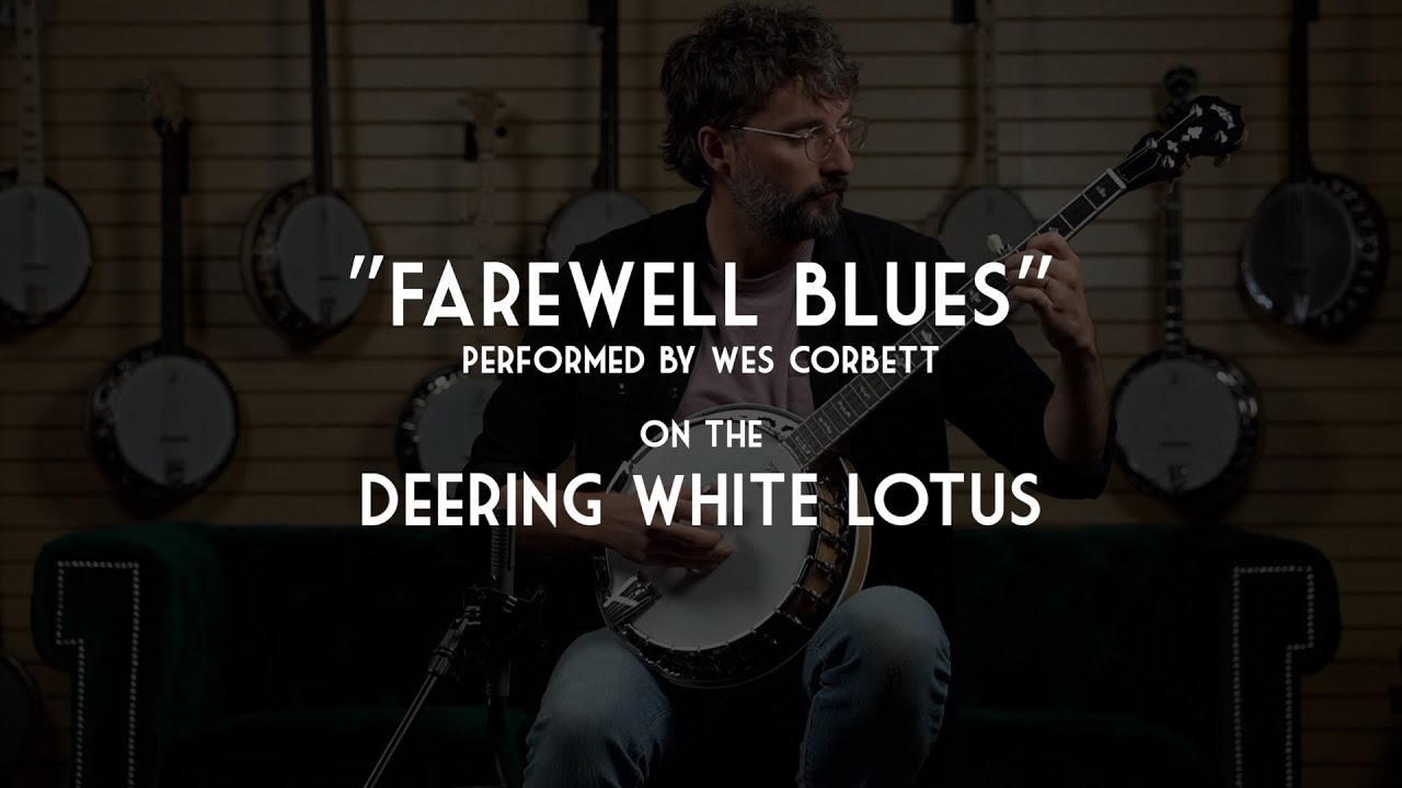 Farewell Blues Played By Wes Corbett On A Deering White Lotus Banjo