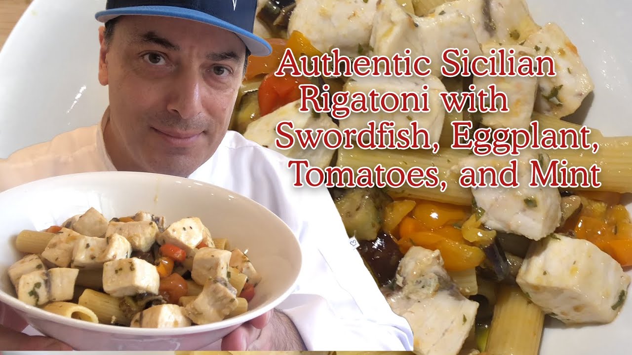 Authentic Sicilian Rigatoni with Swordfish, Eggplant, Tomatoes, and Mint w/ Chef G.S. Argenti