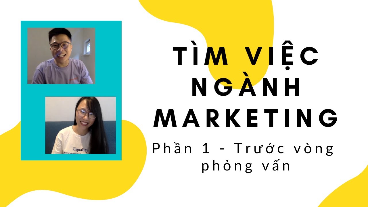 [Kinh Nghiệm] Chuẩn Bị Gì Để Tìm Việc Ngành Marketing? - Phần 1: Trước vòng phỏng vấn