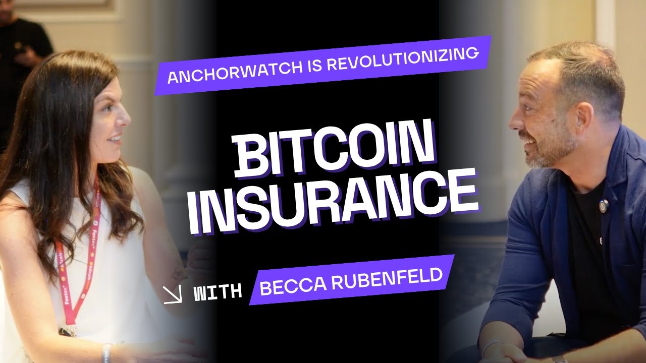 AnchorWatch is Revolutionizing Bitcoin Insurance w/ Becca Rubenfeld