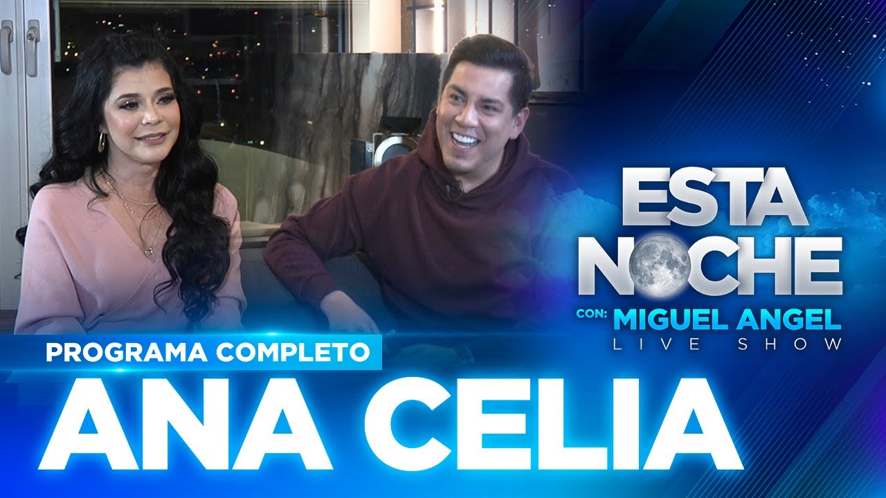 ¡Con nosotros #EstaNoche ANA CELIA!