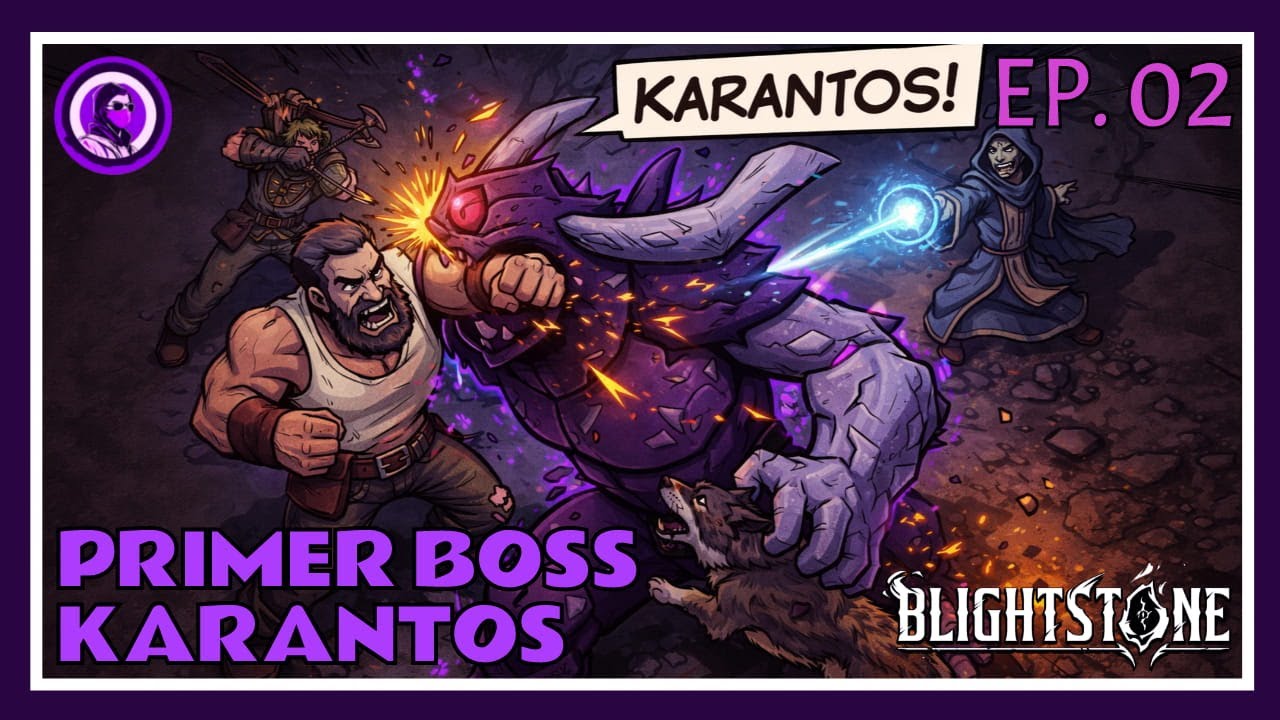 PRIMER BOSS: KARANTOS - BLIGHTSTONE - Episodio 02
