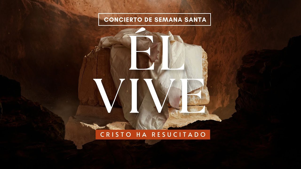 Él Vive - Concierto Semana Santa