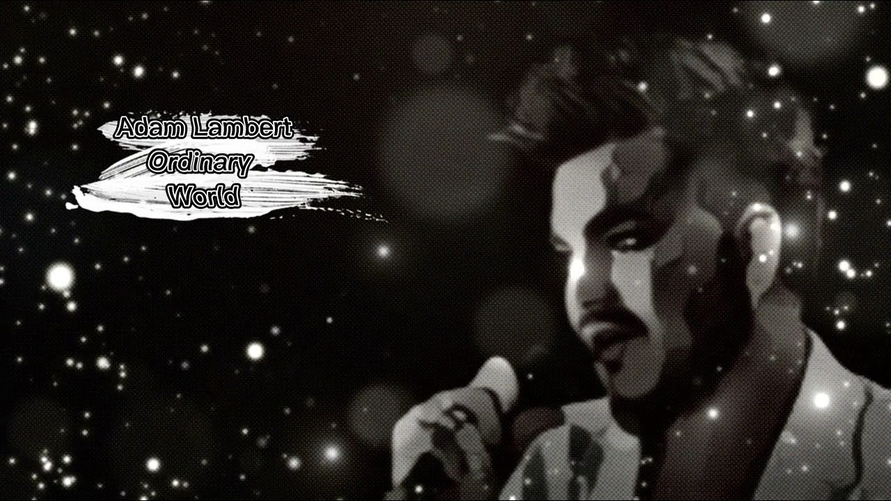 Nightcore Ordinary World * Adam Lambert