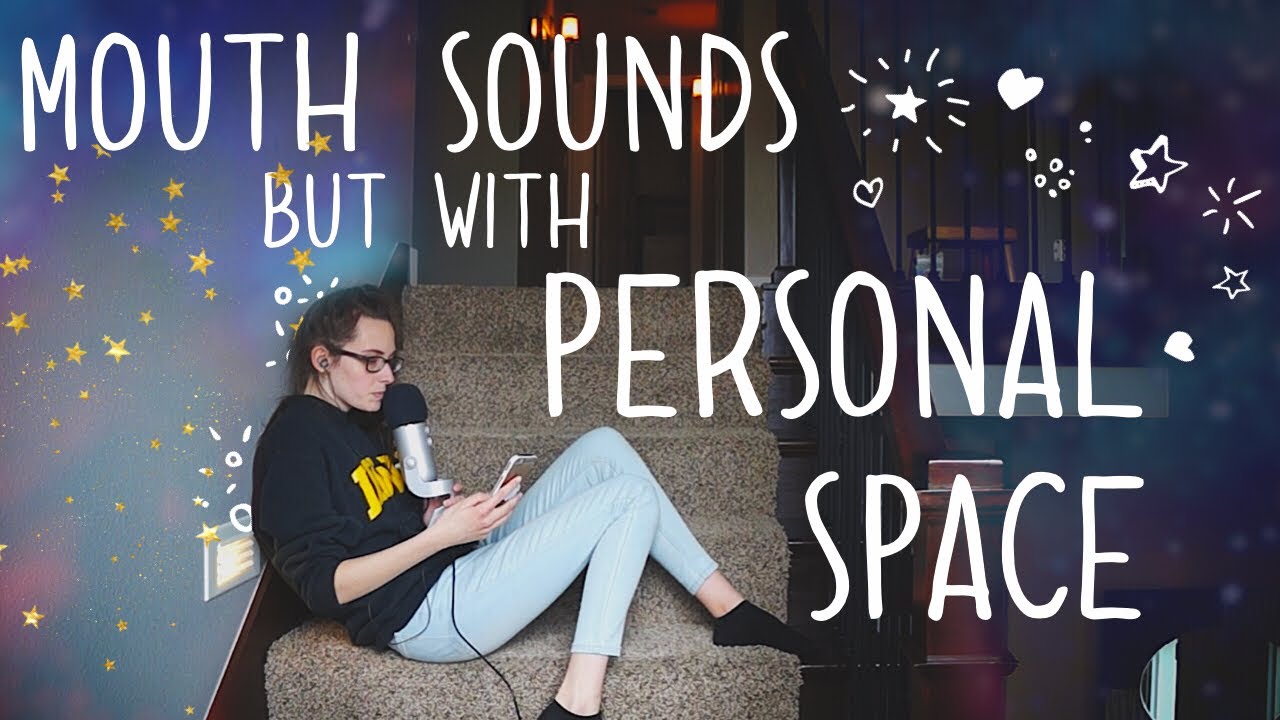 ASMR Mouth Sounds / Personal Space