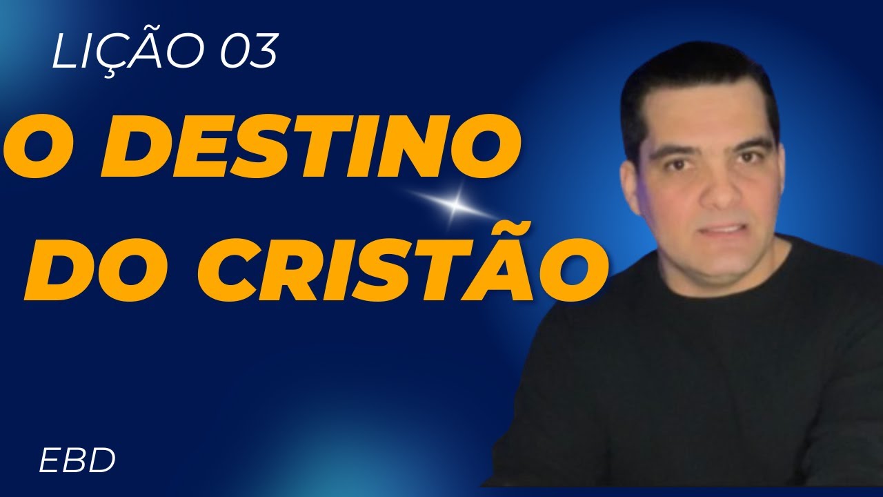 EBD | LIÇÃO 03 | O Destino do Cristão |  Fabio Segantin | CPAD