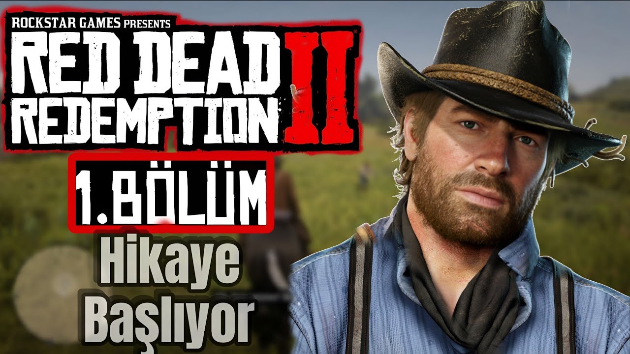 ARTHUR MORGAN' ın Hikayesine Başlıyoruz | RED DED REDEMPTİON 2 | 1.Bölüm