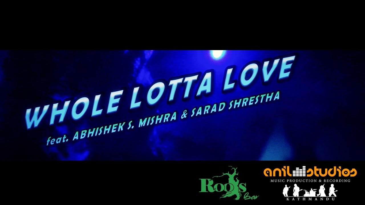 Abhishek S. Mishra & Sarad Shrestha - Whole Lotta Love (Cover)