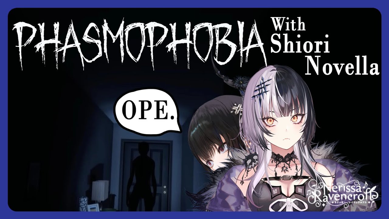 【PHASMO】Ghost Hunting with @ShioriNovella    🎼👁‍🗨