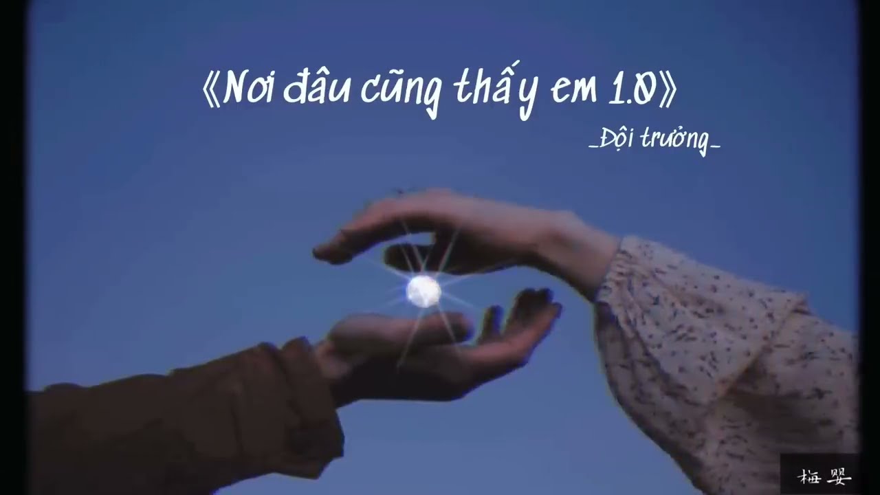 [Vietsub+Pinyin] Nơi đâu cũng thấy em - Đội trưởng | 《哪里都是你》- 队长 | 𝙄 𝙬𝙖𝙣𝙩 𝙮𝙤𝙪 𝙗𝙖𝙘𝙠